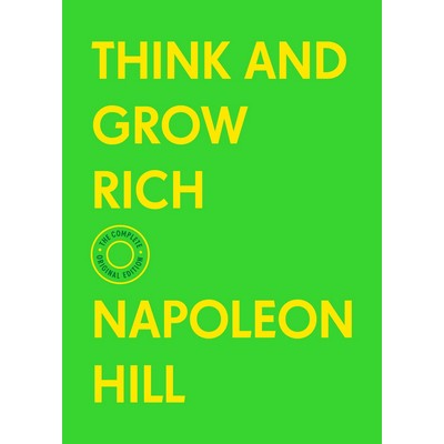Think and Grow Rich (The Complete Original Edition (With Bonus Material))