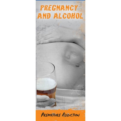 Pregnancy and Alcohol: Premature Addiction Pamphlet