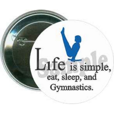 Gymnastics - Life is Simple, Eat, Sleep, and Gymnastic - 2 1/4'' Button