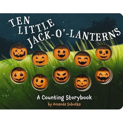 Ten Little Jack O Lanterns (A Counting Storybook)