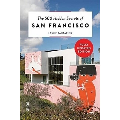 The 500 Hidden Secrets of San Francisco