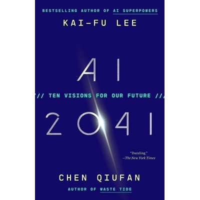 AI 2041 (Ten Visions for Our Future) - 9780593238318