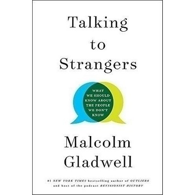 Talking to Strangers (What We Should Know about the People We Don't Know)
