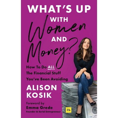 What's Up With Women and Money? (How to do all the financial stuff you've b
