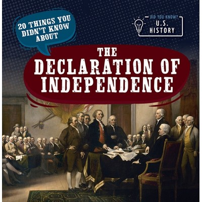 20 Things You Didn't Know About the Declaration of Independence