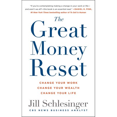 The Great Money Reset (Change Your Work, Change Your Wealth, Change Your Li