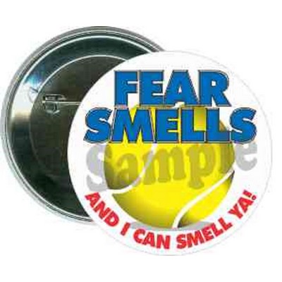 Tennis - Fear Smells, and I Can Smell Ya - 2 1/4" Round Button