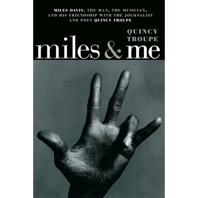 Miles & Me (Miles Davis, the man, the musician, and his friendship with the