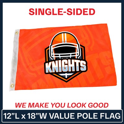 VALUE - 12" x 18" Custom Pole Flag - Single Sided