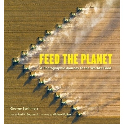 Feed the Planet (A Photographic Journey to the World's Food)