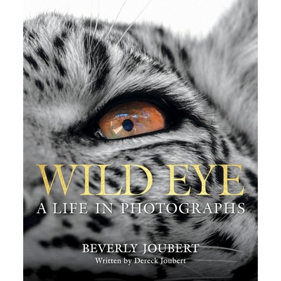 Wild Eye (A Life in Photographs)