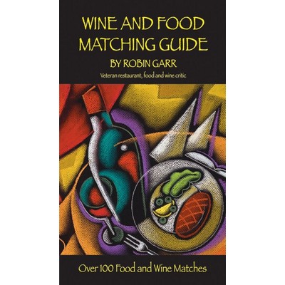 Wine & Food Matching Guide Booklet by Robin Garr