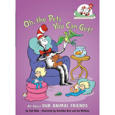 Oh, the Pets You Can Get! All About Our Animal Friends - 9780375822780