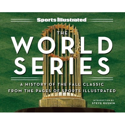 Sports Illustrated The World Series (A History of the Fall Classic from the