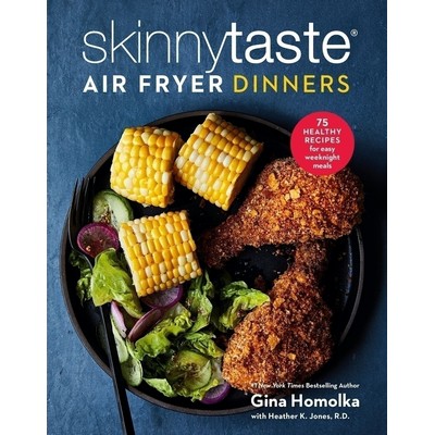 Skinnytaste Air Fryer Dinners (75 Healthy Recipes for Easy Weeknight Meals: