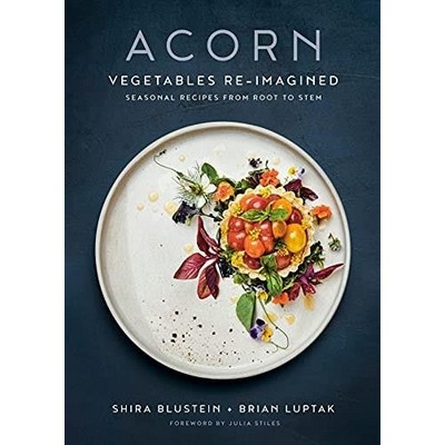 Acorn (Vegetables Re-Imagined: Seasonal Recipes from Root to Stem)