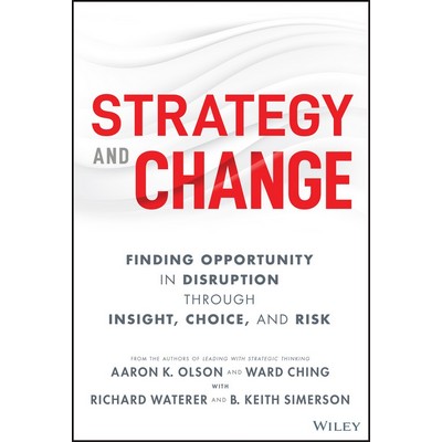 Strategy and Change (Finding Opportunity in Disruption Through Insight, Cho