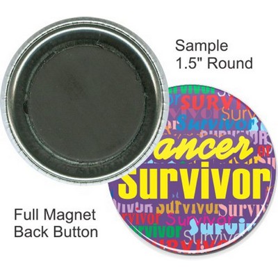Custom Buttons - 1 1/2'' Round Button, Full Magnet