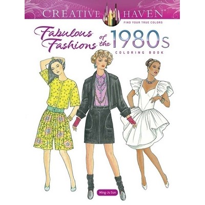 Creative Haven Fabulous Fashions of the 1980s Coloring Book