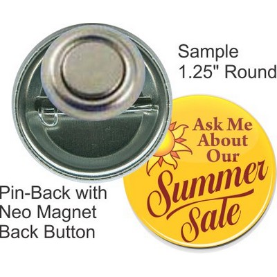 Custom Buttons - 1.25'' Pin-back Round Button w/Neo Magnet