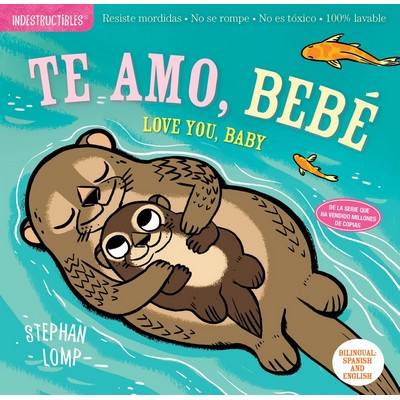 Indestructibles: Te amo, bebé / Love You, Baby (Bilingual Edition)