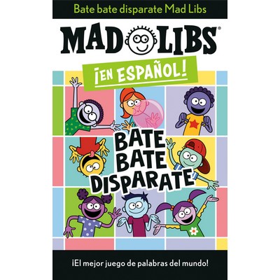 Bate bate, ¡disparate! Mad Libs (¡El mejor juego de palabras del mundo!)