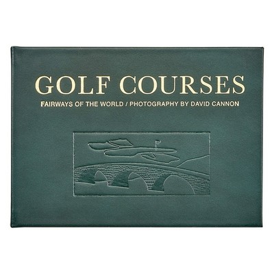 Golf Courses: Fairways of the World Nappa Cowhide Leather Book