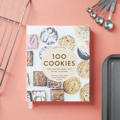 100 Cookies (The Baking Book for Every Kitchen, with Classic Cookies, Novel