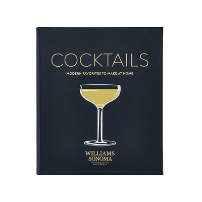 Williams Sonoma: Cocktails Modern Favorites To Make At Home Bonded Leather Book