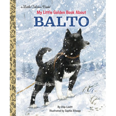 My Little Golden Book About Balto