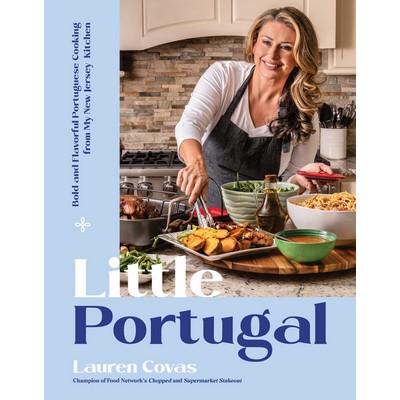 Little Portugal (Bold and Flavorful Portuguese Cooking from My New Jersey K