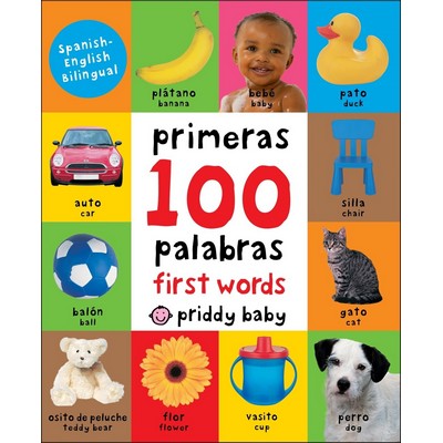 First 100 Words Bilingual (A padded book-perfect for little hands to hold)