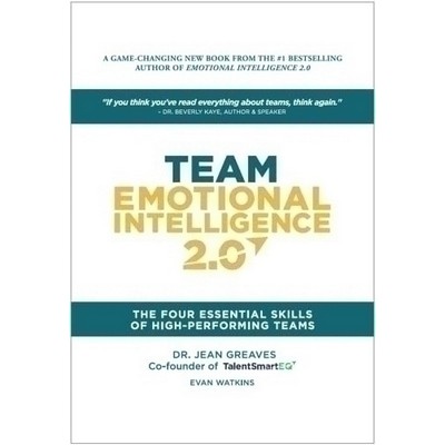 Team Emotional Intelligence 2.0 (The Four Essential Skills of High Performi