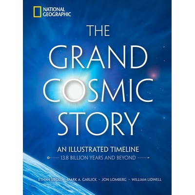 The Grand Cosmic Story (An Illustrated Timeline 13.8 Billion Years and Beyo