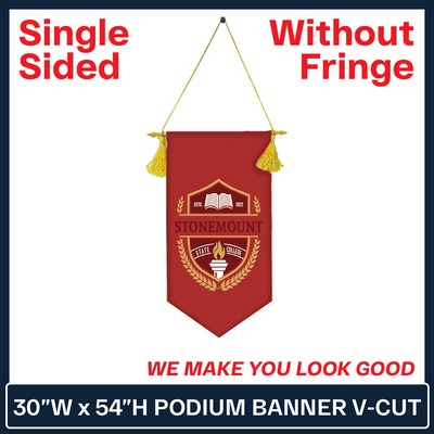 30"W x 54"H Podium Banner Single Sided V Cut w/No Fringe