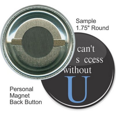 Custom Buttons - 1 3/4'' Round Button, Personal Magnet