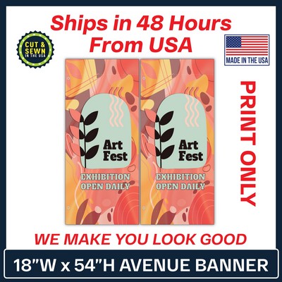 18" W x 54" H Custom Avenue Banner - Double Sided Print Only - Made in the USA