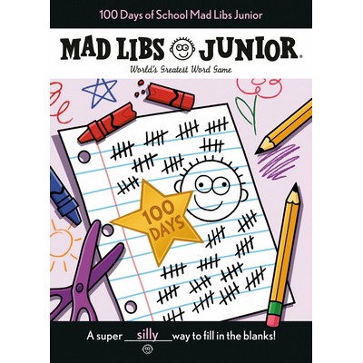 100 Days of School Mad Libs Junior (World's Greatest Word Game)