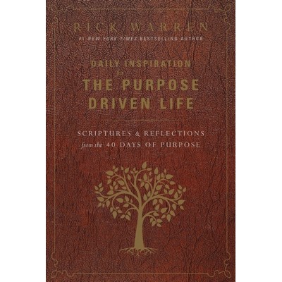 Daily Inspiration for the Purpose Driven Life (Scriptures and Reflections f