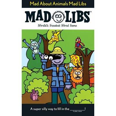 Mad About Animals Mad Libs (World's Greatest Word Game)