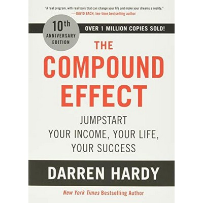 The Compound Effect (10th Anniversary Edition) (Jumpstart Your Income, Your