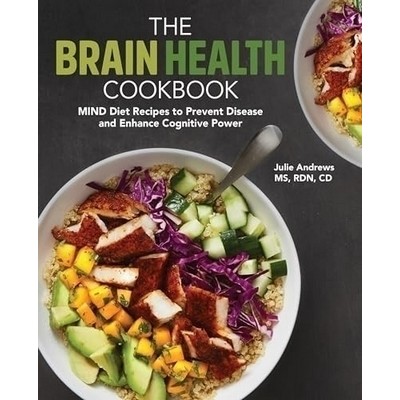 The Brain Health Cookbook (MIND Diet Recipes to Prevent Disease and Enhance