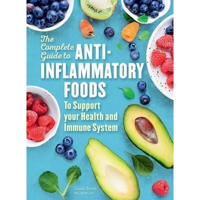 The Complete Guide to Anti-Inflammatory Foods (To Boost Your Health and Imm
