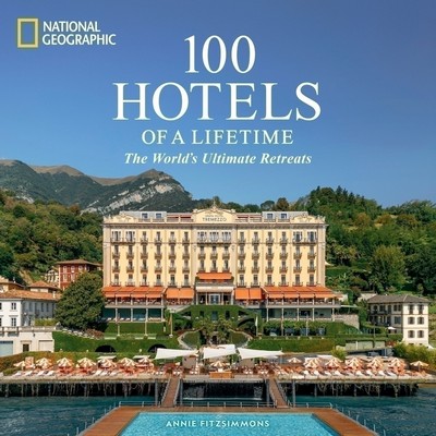 100 Hotels of a Lifetime (The World's Ultimate Retreats)