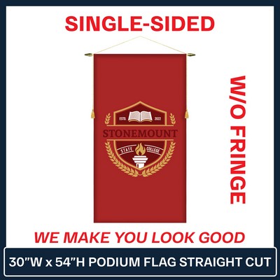 30"W x 54"H Podium Banner Single Sided Straight Cut w/No Fringe