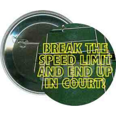 Tennis - Break The Speed Limit, End Up In Court- 2 1/4'' Round Button
