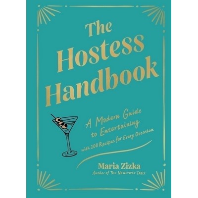 The Hostess Handbook (A Modern Guide to Entertaining)