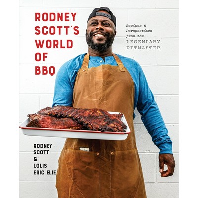Rodney Scott's World of BBQ (Every Day Is a Good Day: A Cookbook)