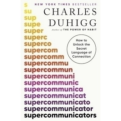Supercommunicators (How to Unlock the Secret Language of Connection) - 9780
