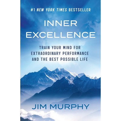 Inner Excellence (Train Your Mind for Extraordinary Performance and the Bes